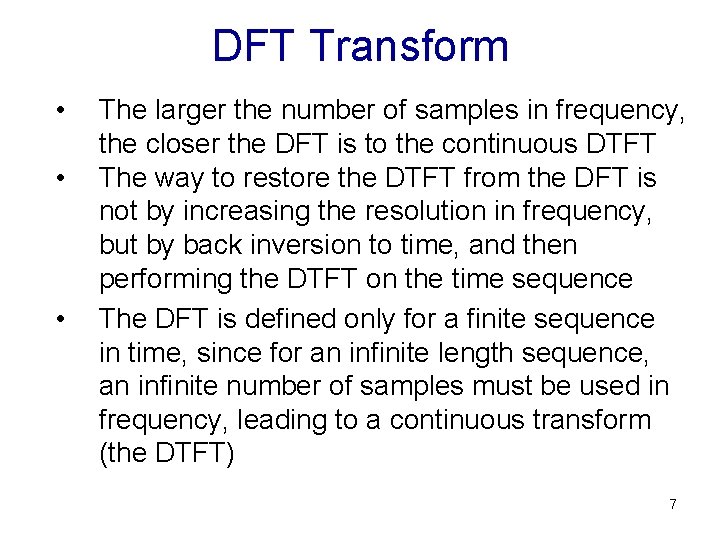 DFT Transform • • • The larger the number of samples in frequency, the