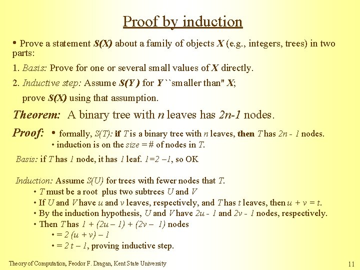 Proof by induction • Prove a statement S(X) about a family of objects X