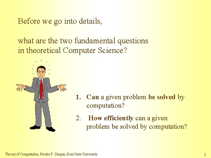 Before we go into details, what are the two fundamental questions in theoretical Computer