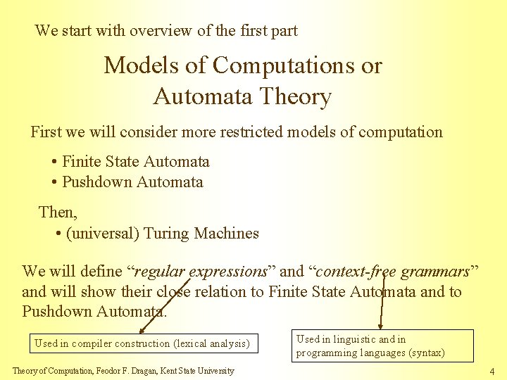We start with overview of the first part Models of Computations or Automata Theory
