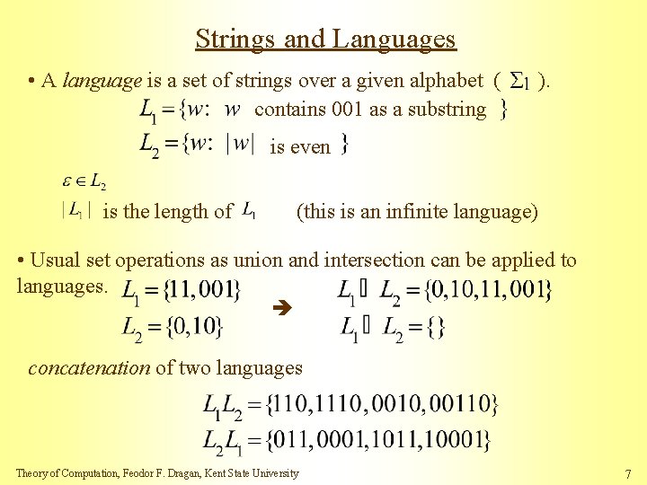 Strings and Languages • A language is a set of strings over a given