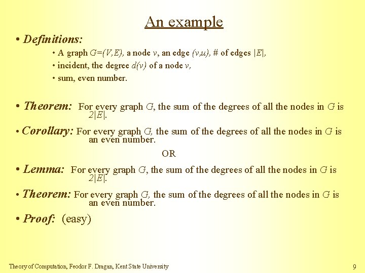 An example • Definitions: • A graph G=(V, E), a node v, an edge