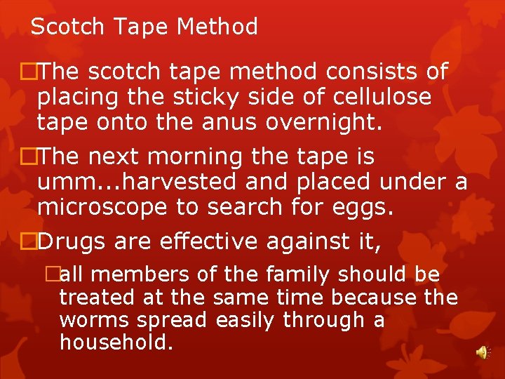 Scotch Tape Method �The scotch tape method consists of placing the sticky side of