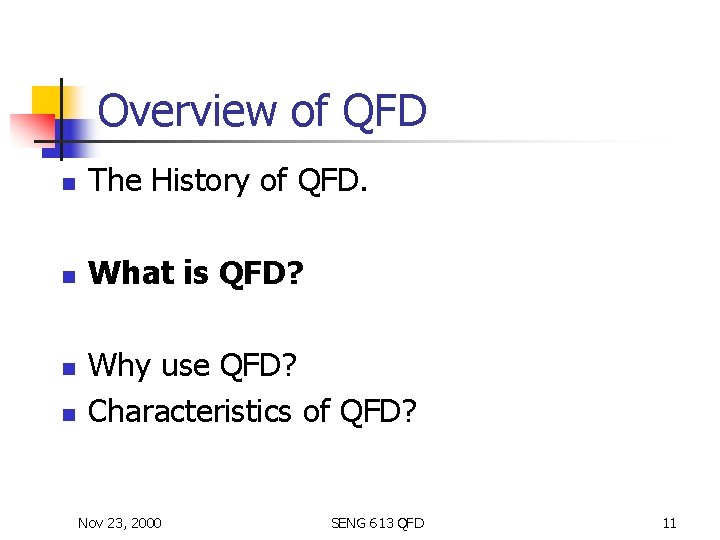 Overview of QFD n The History of QFD. n What is QFD? n n