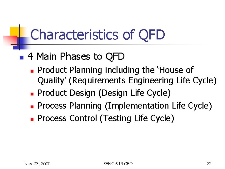 Characteristics of QFD n 4 Main Phases to QFD n n Product Planning including