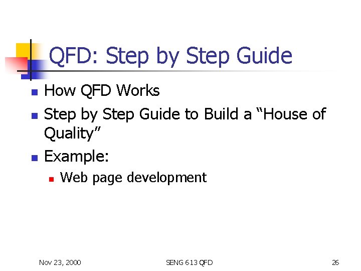 QFD: Step by Step Guide n n n How QFD Works Step by Step