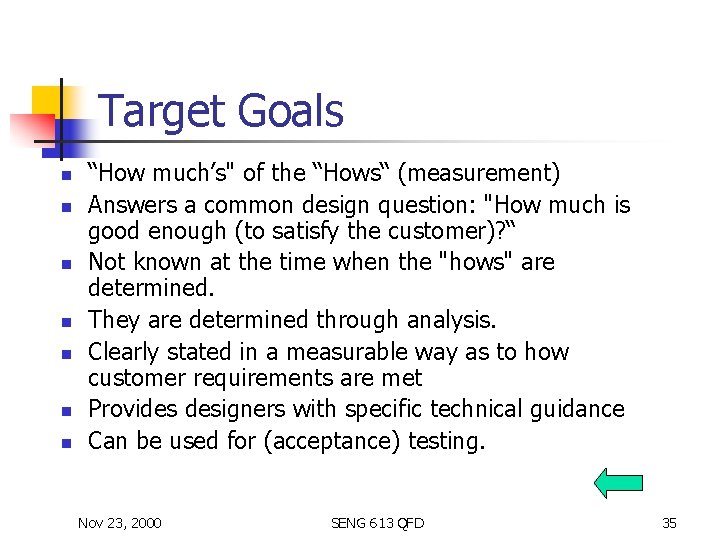Target Goals n n n n “How much’s" of the “Hows“ (measurement) Answers a