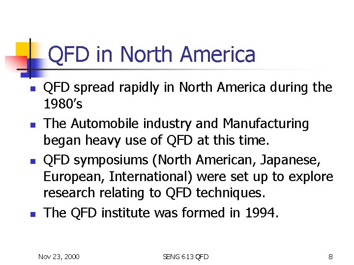 QFD in North America n n QFD spread rapidly in North America during the