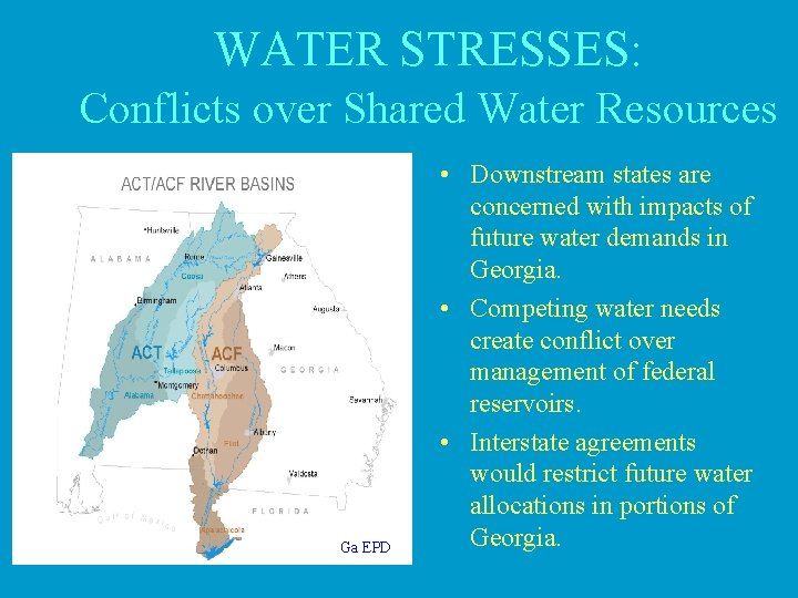 WATER STRESSES: Conflicts over Shared Water Resources Ga EPD • Downstream states are concerned