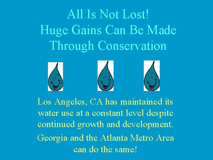 All Is Not Lost! Huge Gains Can Be Made Through Conservation Los Angeles, CA