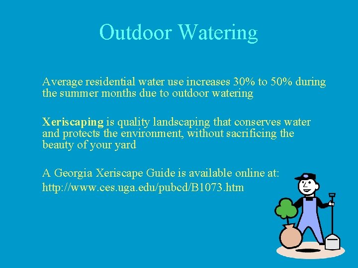 Outdoor Watering Average residential water use increases 30% to 50% during the summer months