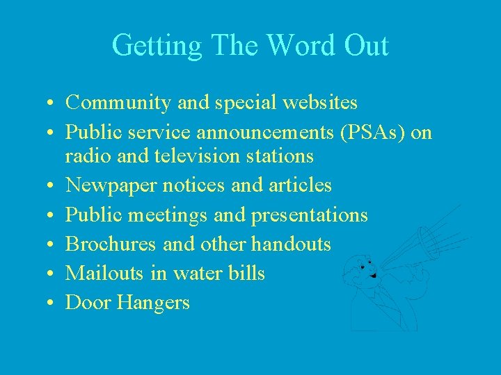 Getting The Word Out • Community and special websites • Public service announcements (PSAs)