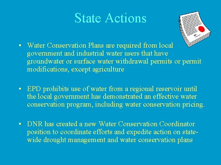 State Actions • Water Conservation Plans are required from local government and industrial water
