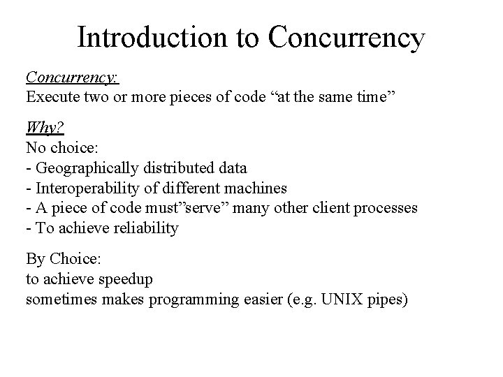 Introduction to Concurrency Execute two or more pieces