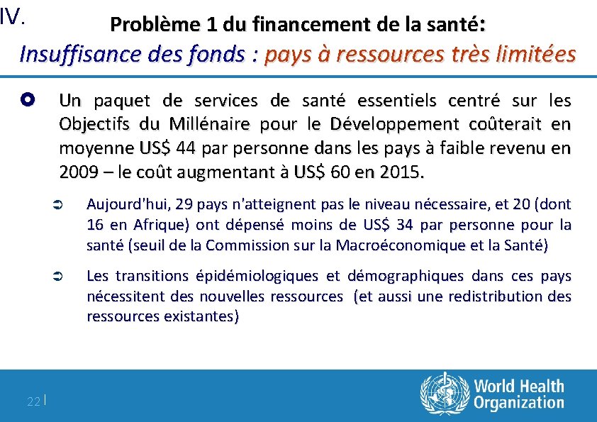 IV. Problème 1 du financement de la santé: Insuffisance des fonds : pays à