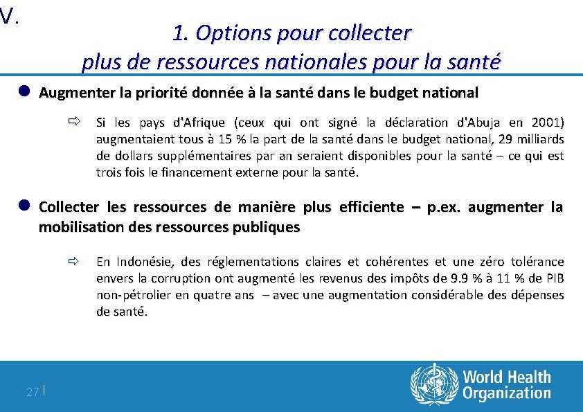 V. 1. Options pour collecter plus de ressources nationales pour la santé Augmenter la