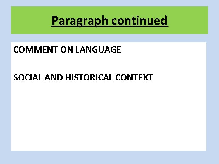Paragraph continued COMMENT ON LANGUAGE SOCIAL AND HISTORICAL CONTEXT 