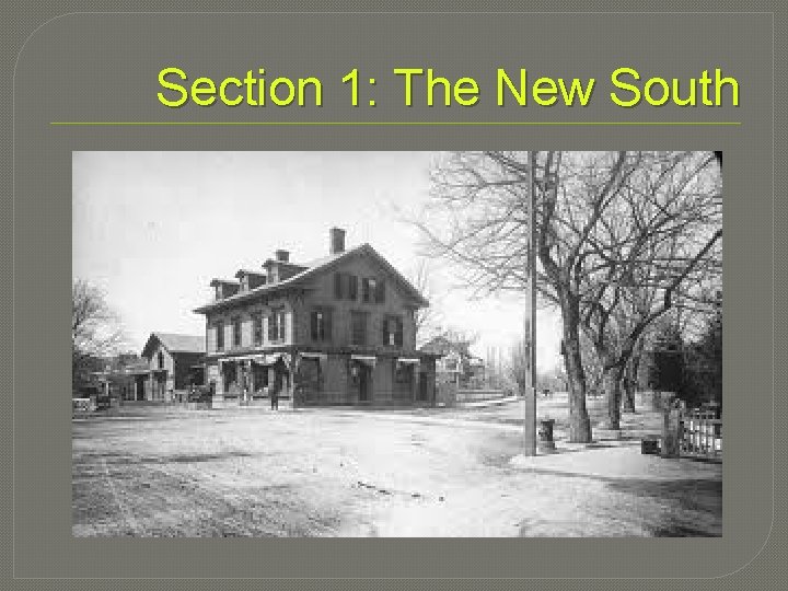 Section 1: The New South 