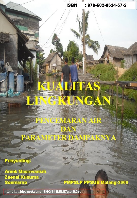 ISBN : 978 -602 -8624 -57 -2 KUALITAS LINGKUNGAN PENCEMARAN AIR DAN PARAMETER DAMPAKNYA