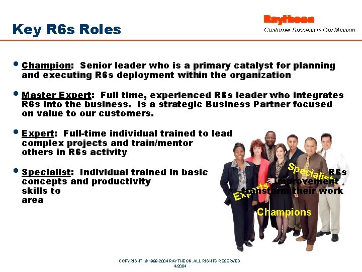 Key R 6 s Roles Customer Success Is Our Mission • Champion: Senior leader