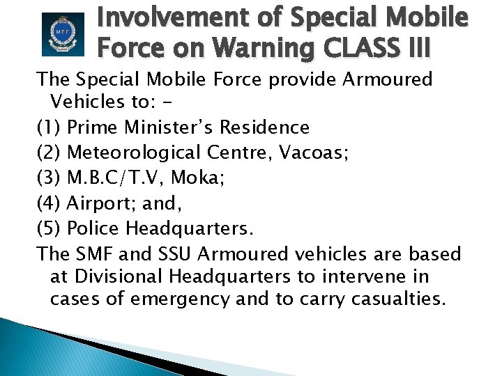 Involvement of Special Mobile Force on Warning CLASS III The Special Mobile Force provide