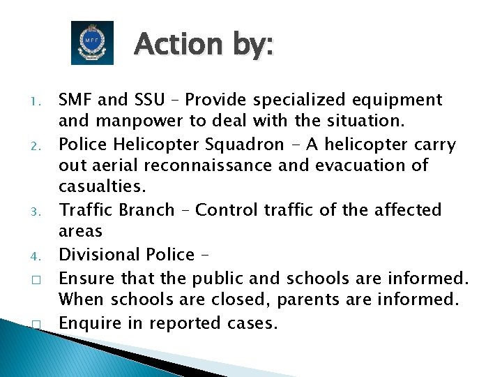 Action by: 1. 2. 3. 4. � � SMF and SSU – Provide specialized