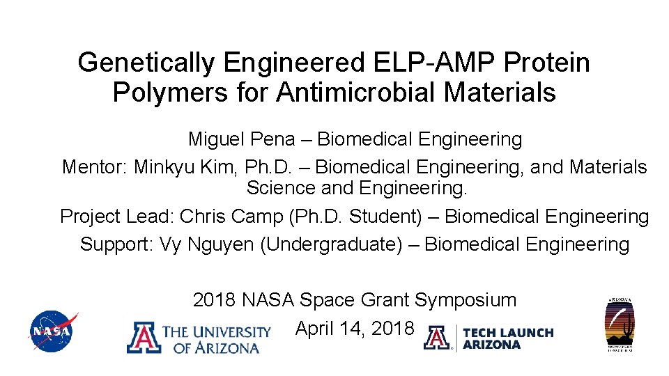 Genetically Engineered ELP-AMP Protein Polymers for Antimicrobial Materials Miguel Pena – Biomedical Engineering Mentor: