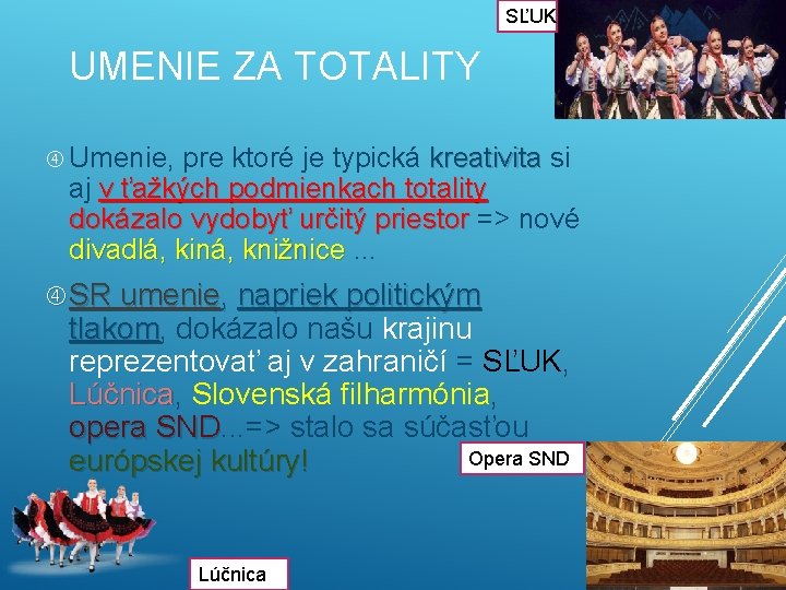SĽUK UMENIE ZA TOTALITY Umenie, pre ktoré je typická kreativita si kreativita aj v SĽUK UMENIE ZA TOTALITY Umenie, pre ktoré je typická kreativita si kreativita aj v