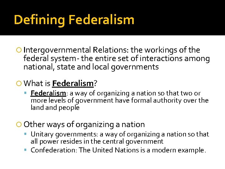 Defining Federalism Intergovernmental Relations: the workings of the federal system- the entire set of