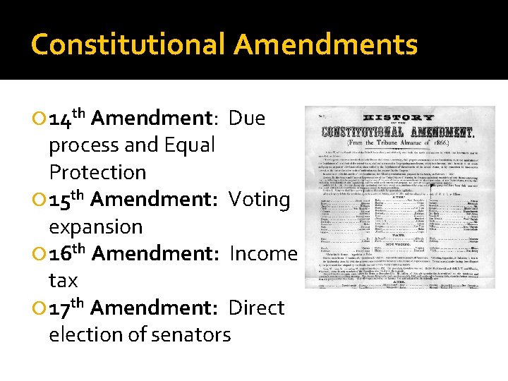 Constitutional Amendments 14 th Amendment: Due process and Equal Protection 15 th Amendment: Voting