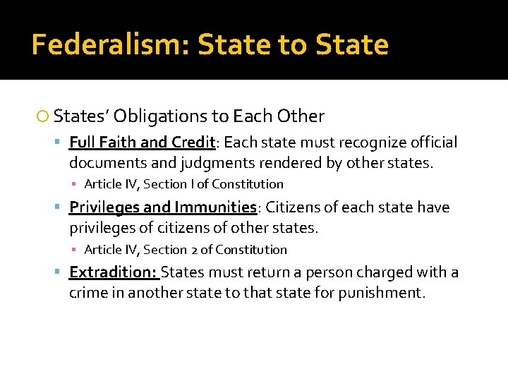 Federalism: State to States’ Obligations to Each Other Full Faith and Credit: Each state