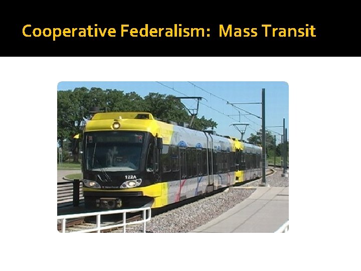 Cooperative Federalism: Mass Transit 