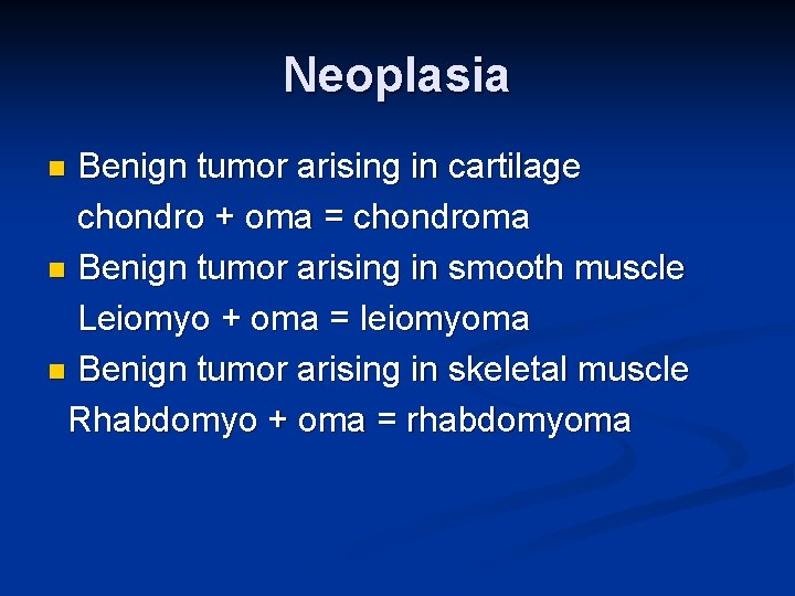 Neoplasia Benign tumor arising in cartilage chondro + oma = chondroma n Benign tumor