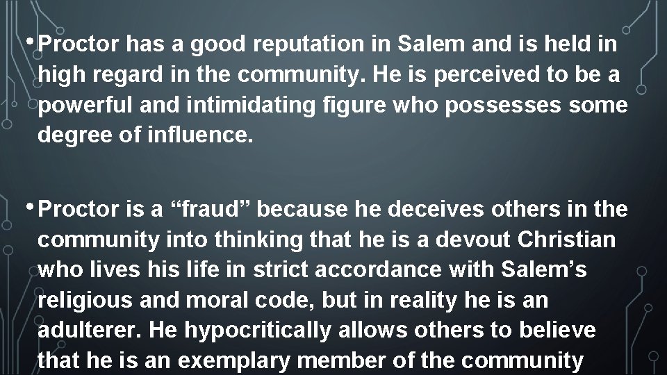 • Proctor has a good reputation in Salem and is held in high • Proctor has a good reputation in Salem and is held in high