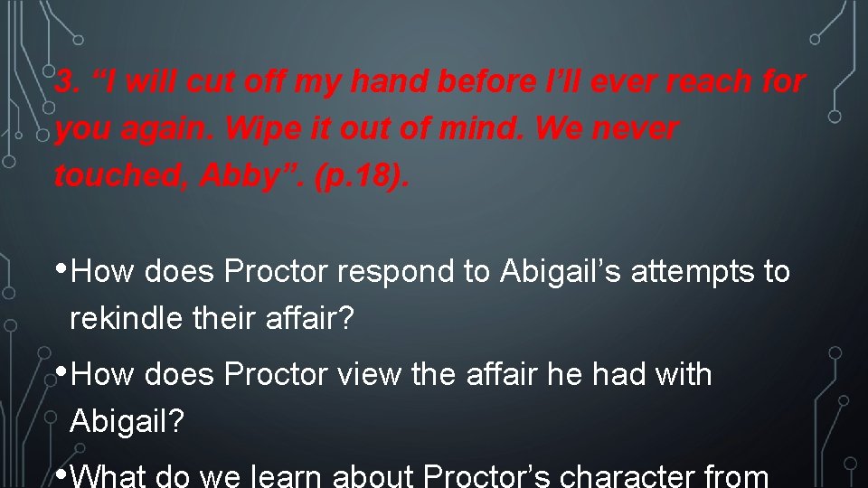 3. “I will cut off my hand before I’ll ever reach for you again. 3. “I will cut off my hand before I’ll ever reach for you again.