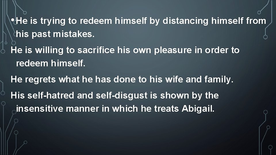 • He is trying to redeem himself by distancing himself from his past • He is trying to redeem himself by distancing himself from his past