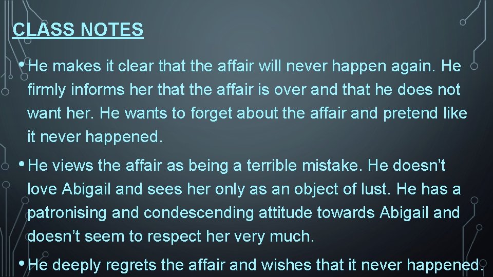 CLASS NOTES • He makes it clear that the affair will never happen again. CLASS NOTES • He makes it clear that the affair will never happen again.