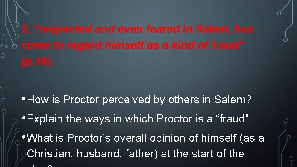 2. “respected and even feared in Salem, has come to regard himself as a 2. “respected and even feared in Salem, has come to regard himself as a