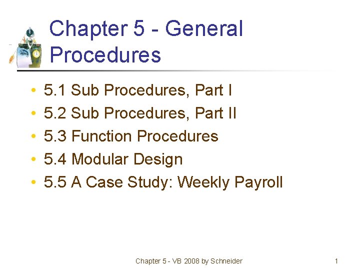 Chapter 5 - General Procedures • • • 5. 1 Sub Procedures, Part I