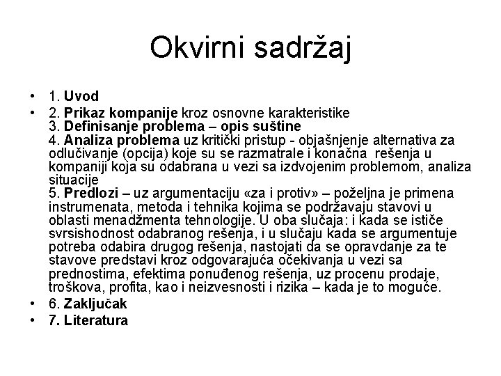 Okvirni sadržaj • 1. Uvod • 2. Prikaz kompanije kroz osnovne karakteristike 3. Definisanje