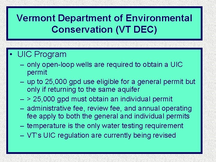Vermont Department of Environmental Conservation (VT DEC) • UIC Program – only open-loop wells Vermont Department of Environmental Conservation (VT DEC) • UIC Program – only open-loop wells