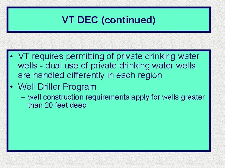 VT DEC (continued) • VT requires permitting of private drinking water wells - dual VT DEC (continued) • VT requires permitting of private drinking water wells - dual