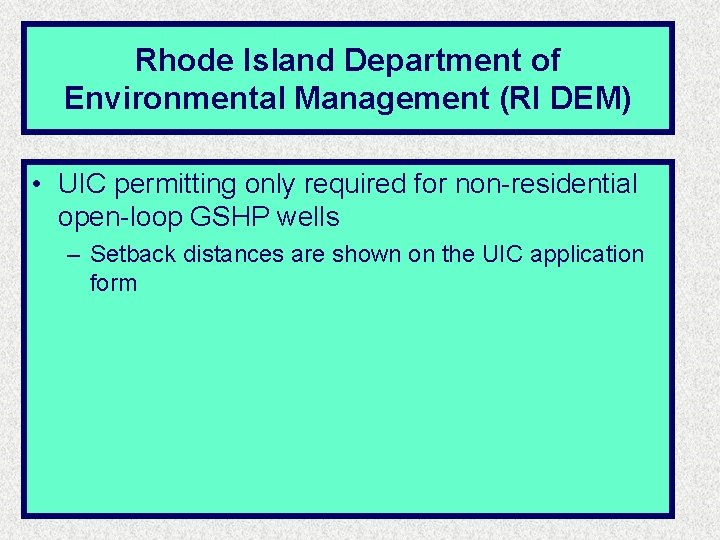 Rhode Island Department of Environmental Management (RI DEM) • UIC permitting only required for Rhode Island Department of Environmental Management (RI DEM) • UIC permitting only required for