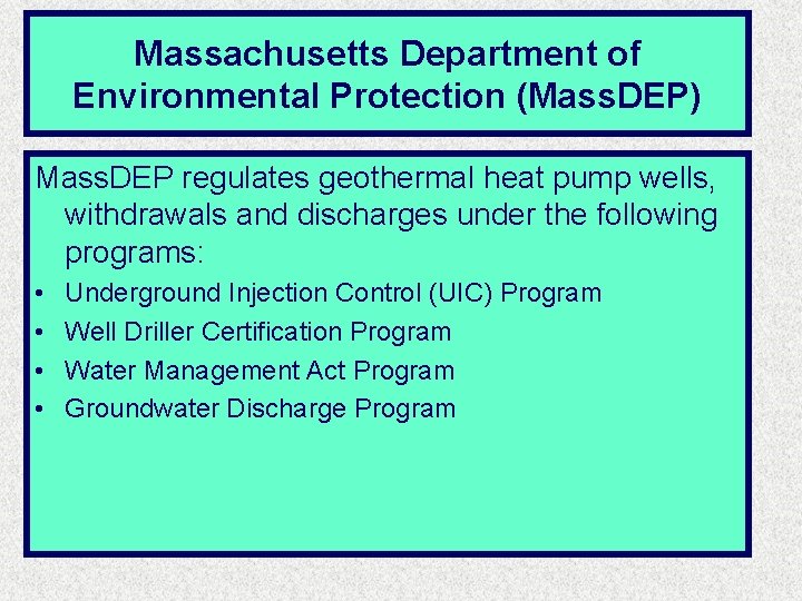 Massachusetts Department of Environmental Protection (Mass. DEP) Mass. DEP regulates geothermal heat pump wells, Massachusetts Department of Environmental Protection (Mass. DEP) Mass. DEP regulates geothermal heat pump wells,