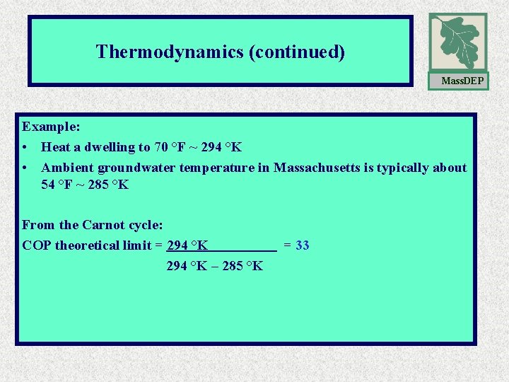 Thermodynamics (continued) Mass. DEP Example: • Heat a dwelling to 70 °F ~ 294 Thermodynamics (continued) Mass. DEP Example: • Heat a dwelling to 70 °F ~ 294