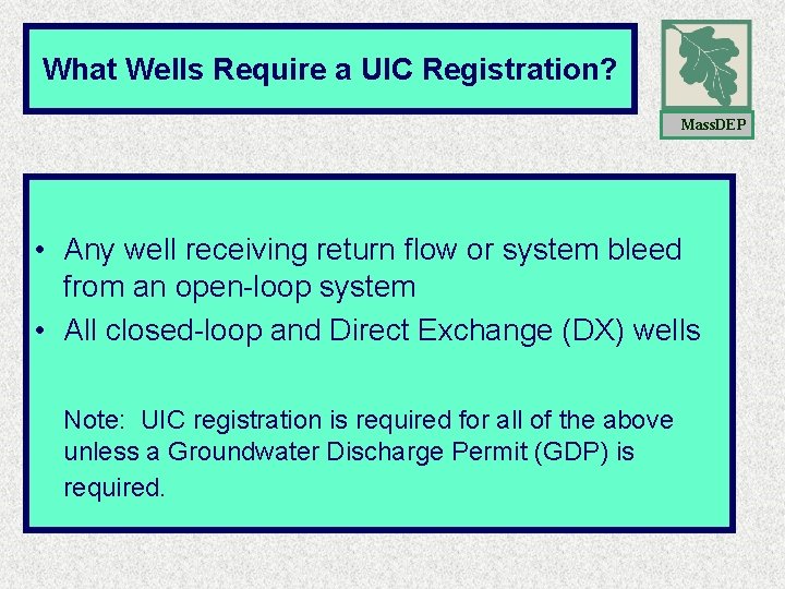 What Wells Require a UIC Registration? Mass. DEP • Any well receiving return flow What Wells Require a UIC Registration? Mass. DEP • Any well receiving return flow