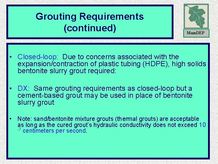Grouting Requirements Continued (continued) Mass. DEP • Closed-loop: Due to concerns associated with the Grouting Requirements Continued (continued) Mass. DEP • Closed-loop: Due to concerns associated with the
