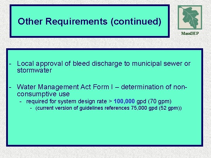 Other Requirements (continued) Mass. DEP - Local approval of bleed discharge to municipal sewer Other Requirements (continued) Mass. DEP - Local approval of bleed discharge to municipal sewer