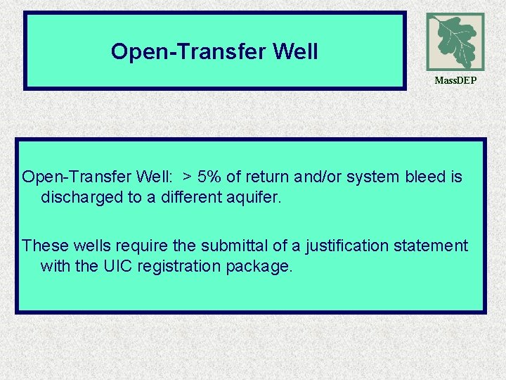 Open-Transfer Well Mass. DEP Open-Transfer Well: > 5% of return and/or system bleed is Open-Transfer Well Mass. DEP Open-Transfer Well: > 5% of return and/or system bleed is