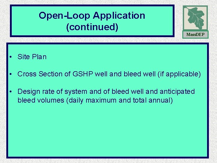 Open-Loop Application (continued) Mass. DEP • Site Plan • Cross Section of GSHP well Open-Loop Application (continued) Mass. DEP • Site Plan • Cross Section of GSHP well